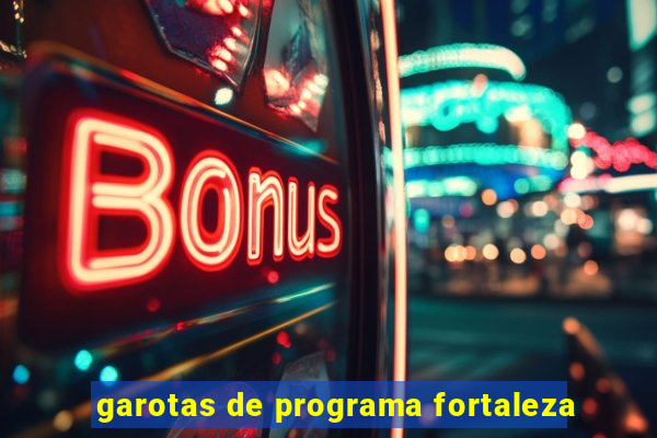 garotas de programa fortaleza